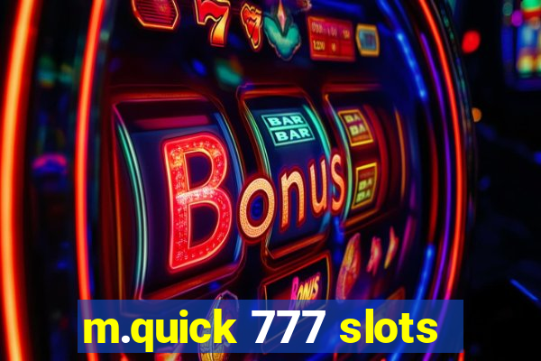 m.quick 777 slots